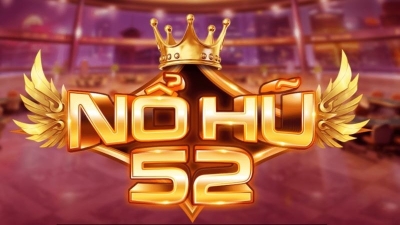 Nổ hũ 52 - Cơ hội nhận thưởng khủng chỉ với một cú click